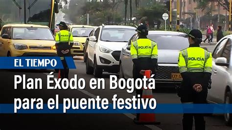 Plan Éxodo En Bogotá Para El Puente Festivo El Tiempo Youtube