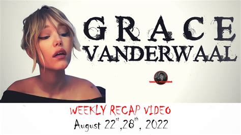 Grace VanderWaal Weekly Recap From Vandals HQ August 22 28 2022