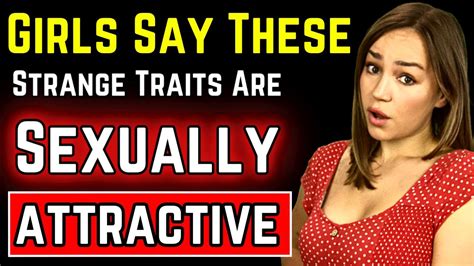 20 Strangest Sexually Attractive Traits In Men That Women Like A Lot