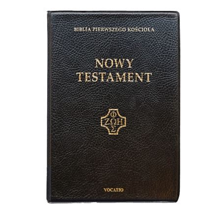 Biblia pierwszego Kościoła Nowy Testament Wydanie kieszonkowe Duże