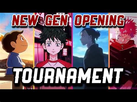 Videos The New Gen Anime Opening TOURNAMENT