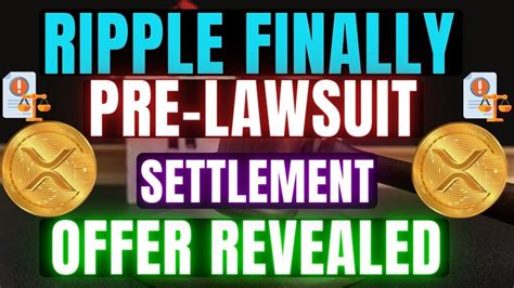 Ripple FINALLY REVEALS Pre Lawsuit Settlement Offer FROM SEC XRP