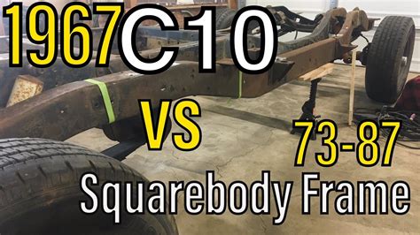 Chevy Truck 1967 1972 C10 Vs 1973 1987 Squarebody Frame Differences Youtube