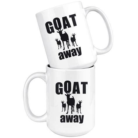 Goat Away Coffee Mug Goat Lover T Funny Cute Goats Etsy