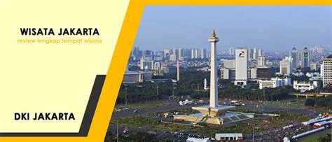 Tempat Wisata Di Jakarta ? Yang Mana Favorit Kamu