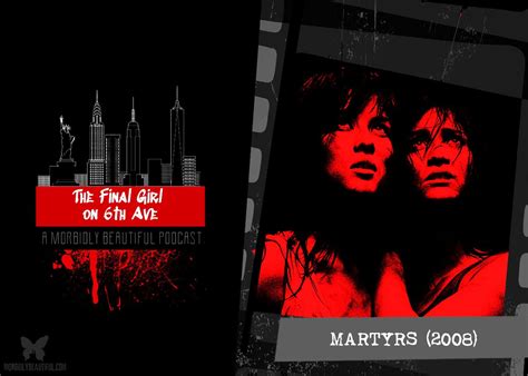 Final Girl on 6th Ave: Martyrs (2008) - Morbidly Beautiful
