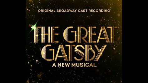 The Great Gatsby Broadway Cast Recording Releases First Songs Stageberry