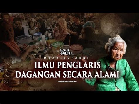 Ilmu Penglaris Dagangan Secara Alami Youtube