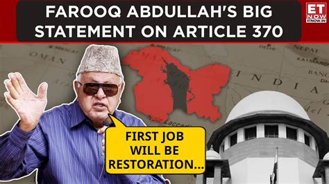 First Job Will Be Farooq Abdullah S Big Statement On Article 370