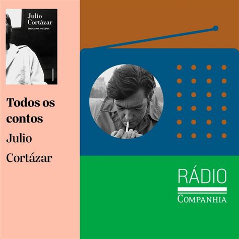 167 Todos os contos de Julio Cortázar Gustavo Pacheco e