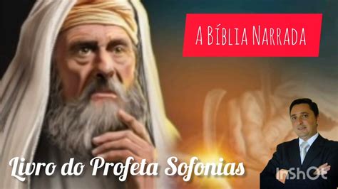 A Bíblia Narrada livro do Profeta Sofonias Estudo Biblico para o