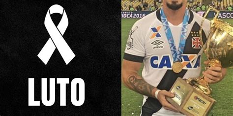 Luto Ex Jogador Amado Do Vasco Morre Em Acidente De Carro