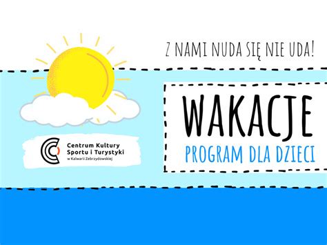 Wakacyjny Program Dla Dzieci Z Centrum Kultury W Kalwarii Kalwaria 24