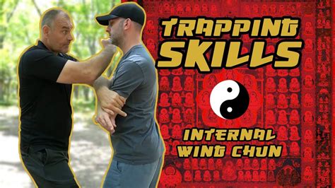 Internal Wing Chun Trapping Skills YouTube