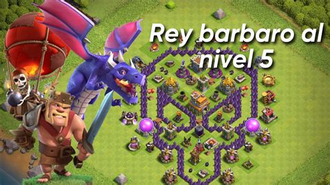 Clash Of Clans Jugando Con El Rey Barbaro Nivel 5 Y Con El Ejercito Que