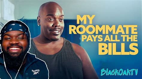 He Dont Play Bout That Job My Roommate Pays All The Bills Ep 1