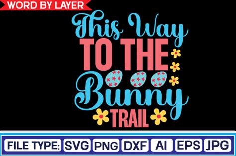 This Way To The Bunny Trail Svg Design Graphic By Digitalart · Creative