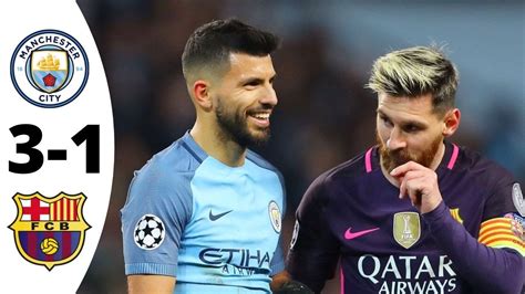 Manchester City Vs Barcelona 3 1 Messi Vs Aguero UCL 2016 2 17