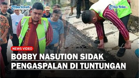 BOBBY NASUTION Sidak Pengaspalan Jalan Di Tuntungan Tegur Pekerja