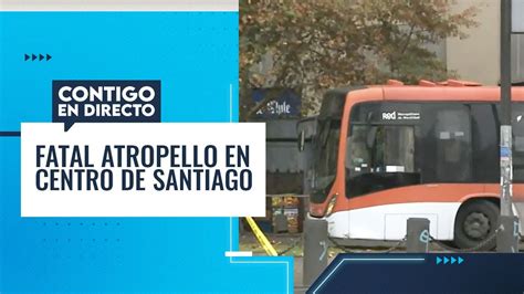 Se Registr Fatal Atropello Protagonizado Por Bus Del Transantiago