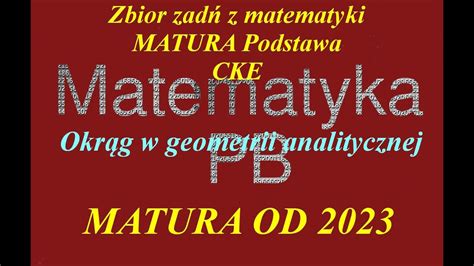 Matura Z Matematyki Cke Od Poziom Podstawowy Zadanie Okr G W