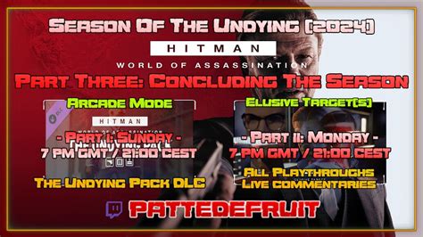 Season Of Undying First Roadmap 2024 572 By PatteDeFruit Hitman