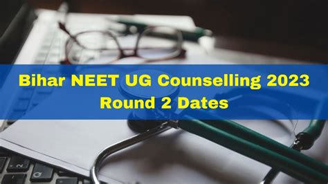 Bihar NEET UG Counselling 2023 Round 2 Dates Released At Bceceboard