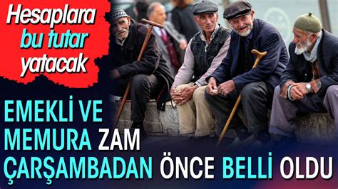 Emekli Ve Memura Zam Ar Ambadan Nce Belli Oldu Hesaplara Bu Tutar