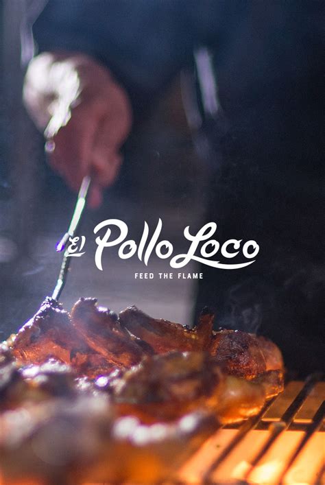 El Pollo Loco Fire Grilled Chicken Feed The Flame