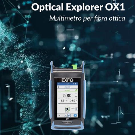 Exfo Optical Explorer Ox Il Nuovo Multimetro Qubix Per Fibra Ottica