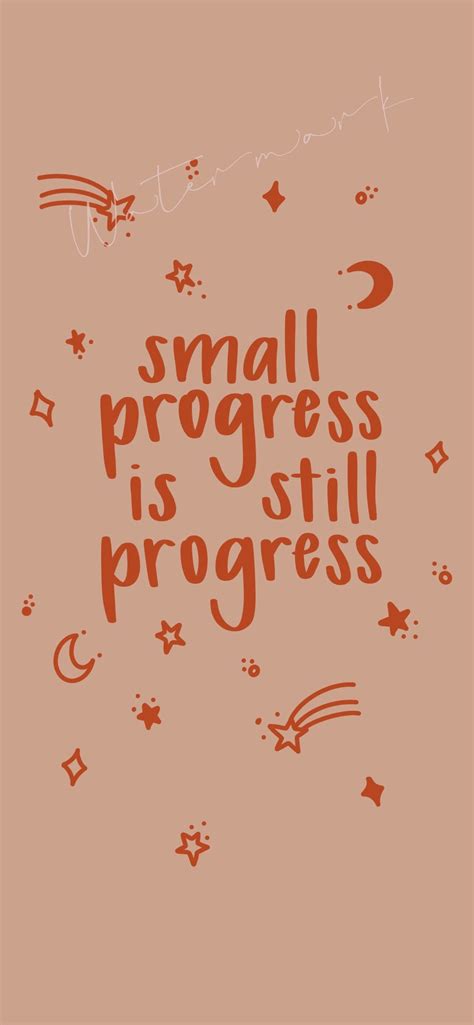 Small Progress Is Still Progress Inspirational Iphone Wallpaper Cell