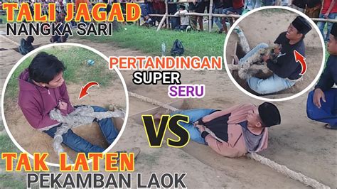 FULL B TALI JAGAD VS TAK LATEN TARIK TAMBANG HUT HANURA LAPANGAN LASKAR