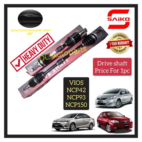 SAIKO DRIVE SHAFT HEAVY DUTY TOYOTA VIOS NCP42 NCP93 DUGONG NCP150