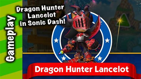 Sonic Dash Dragon Hunter Lancelot Shadow Gameplay Youtube