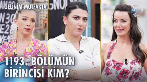 Gelinim Mutfakta 1193 bölümde gün birincisi kim oldu YouTube