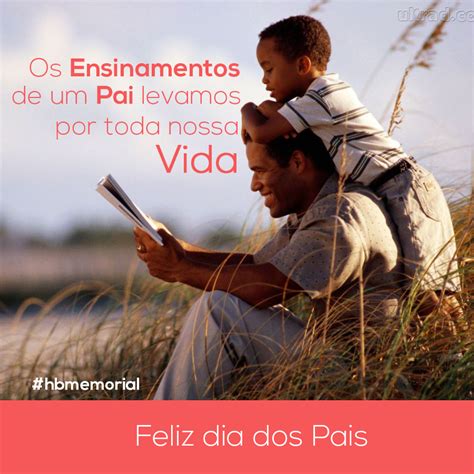 Os Ensinamentos De Um Pai Levamos Por Toda Nossa Vida Feliz Dia Dos