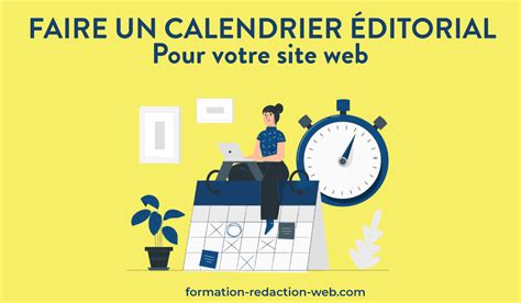 Comment Faire un Calendrier Éditorial Modèle 6 Étapes