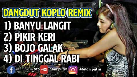 Dj Dangdut Koplo Dj Dangdut Original Full Youtube