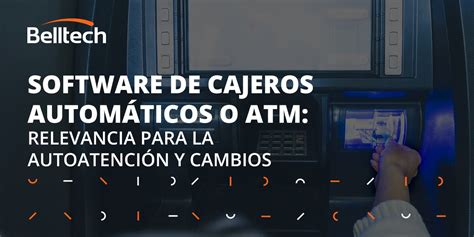 Tendencias De Software De Cajeros Autom Ticos Belltech