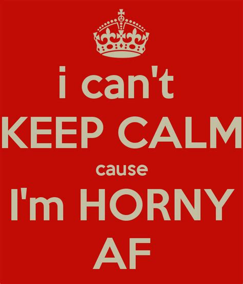 Im Horny Quotes For You QuotesGram