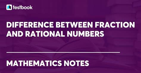 Difference Between Fraction And Rational Numbers In Table