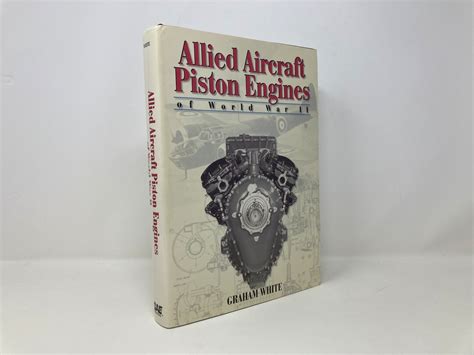 Allied Aircraft Piston Engines Of WWII By Graham White HC Hardcover 1st