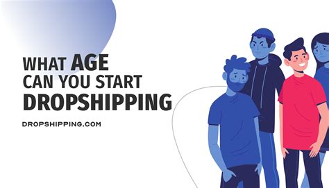 At What Age Can You Start Dropshipping?