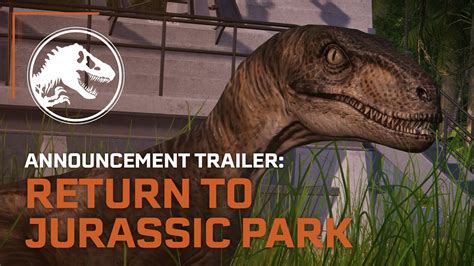 Jurassic World Evolution Return To Jurassic Park Announcement Trailer