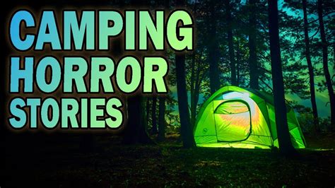 4 True Terrifying Camping Horror Stories Youtube