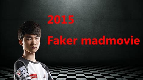 SKT T1 K Faker Mad Movie YouTube