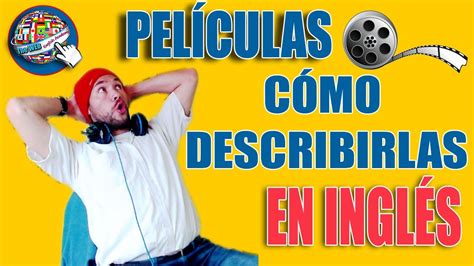 🔵 PelÍculas En Inglés Cómo Describir Una Película En Inglés Curso De Ingles Online Gratis