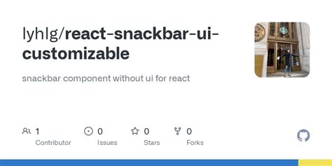 GitHub Lyhlg React Snackbar Ui Customizable Snackbar Component