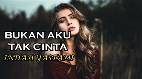 Lirik BUKAN AKU TAK CINTA IKLIM LIVE Cover By INDAH YASTAMI YouTube