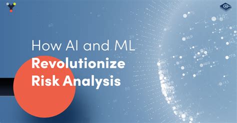 Revolutionizing Credit Underwriting The Ai And Ml Impact On Risk